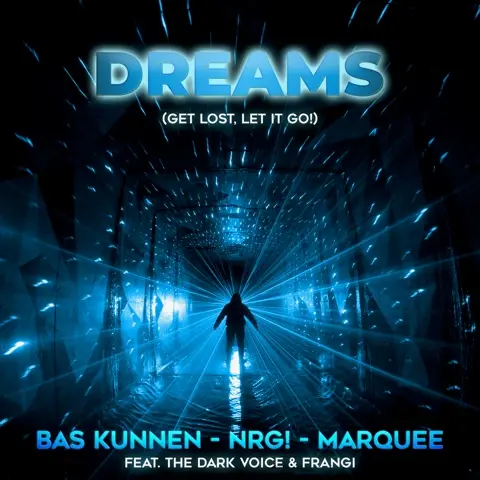 Bas Kunnen pres NRG! vs Marquee - Dreams (Get lost, let it go!)
