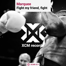 Marquee - Fight my friend, fight