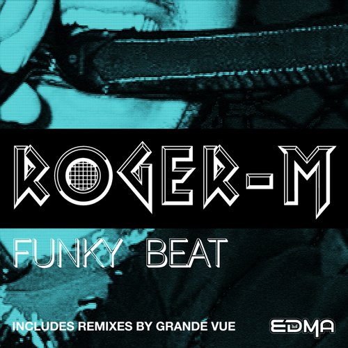Roger M. - Funky Beat (Grande Vue mixes)