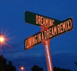 Dreaming (Living in a dream)